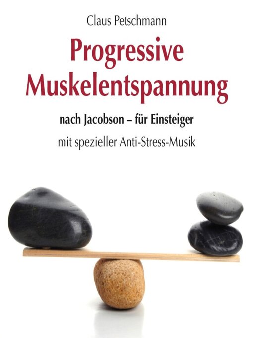 Title details for Progressive Muskelentspannung nach Jacobson-für Einsteiger (Ungekürzt) by Claus Petschmann - Available